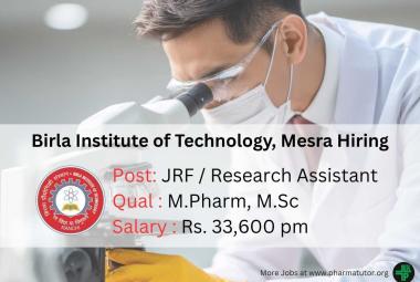 Pharma Research position at Birla Institute of Technology, Mesra | M.Pharm, M.Sc Biotech /Life Sciences