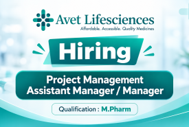 Avet Pharma Hiring Project Management Assistant Manager / Manager
