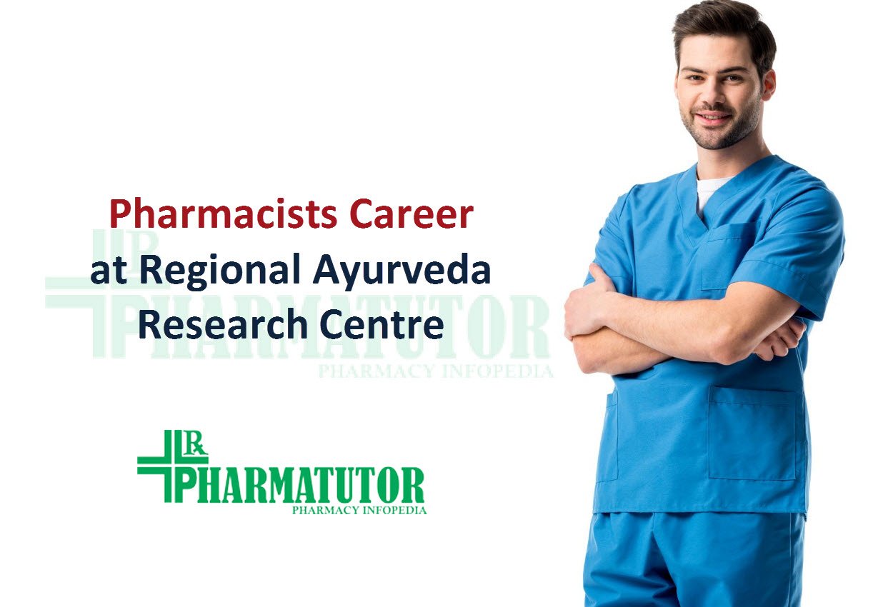 Career for Pharmacists at Regional Ayurveda Research Centre