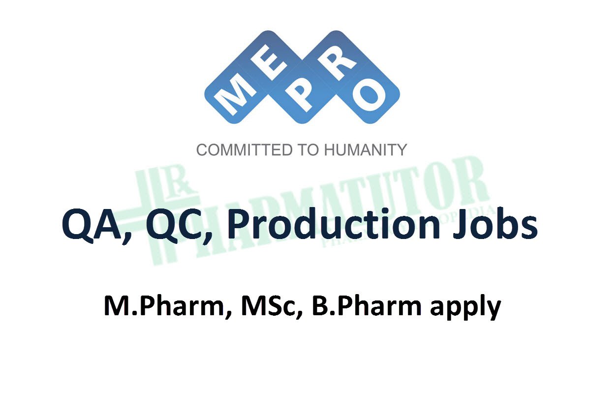 QA, QC, Production Jobs At Mepro Pharmaceuticals | M.Pharm, MSc, B ...