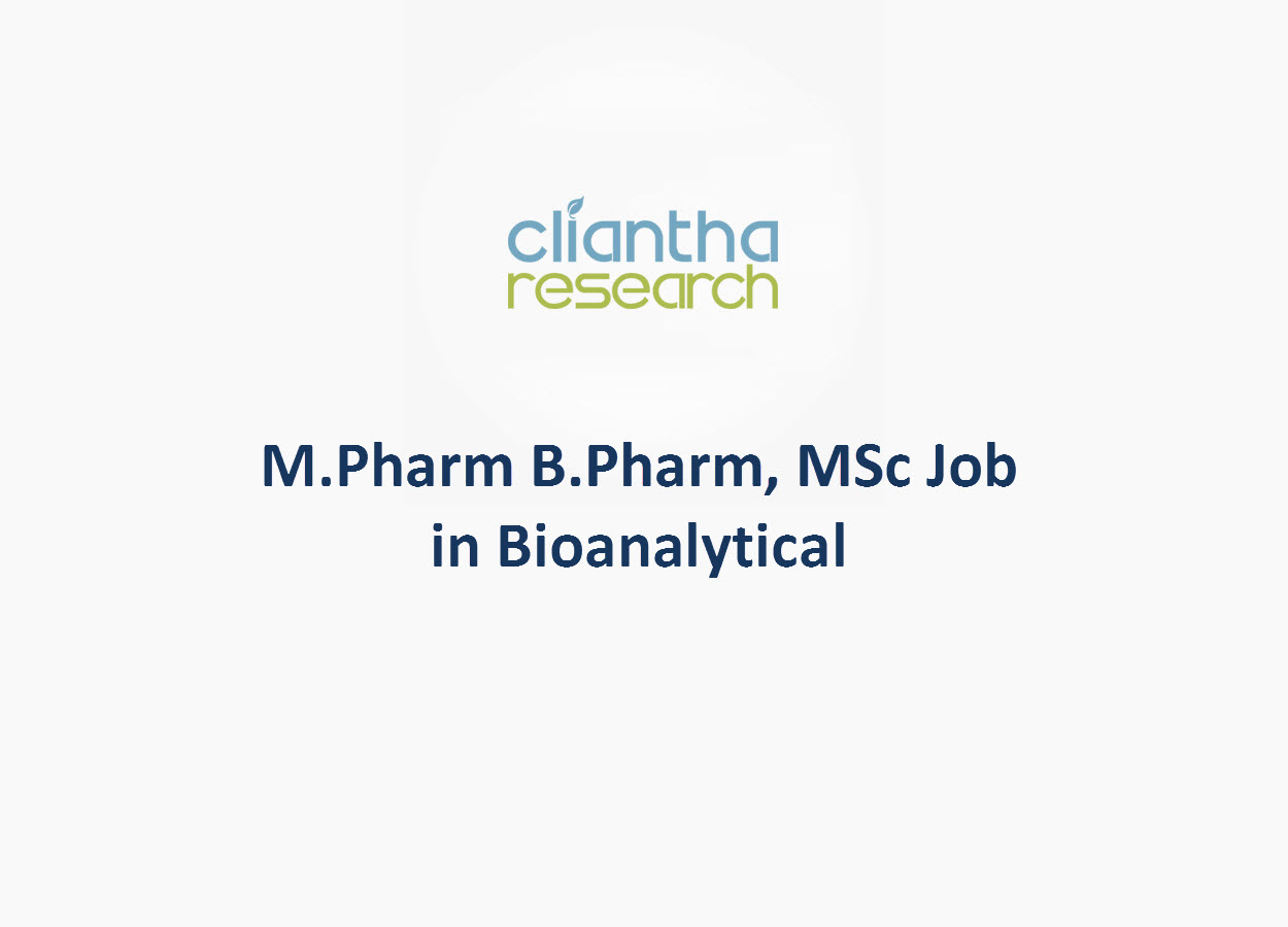 Job for M.Pharm B.Pharm, MSc in Bioanalytical at Cliantha Research