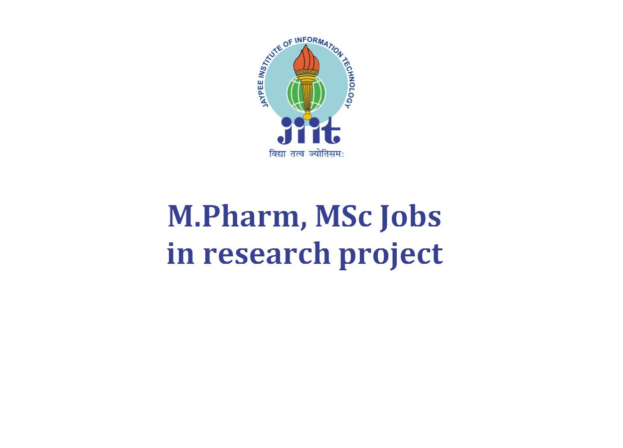 Opportunity for M.Pharm, MSc in research project at JIIT | PharmaTutor