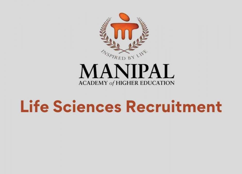 Life Sciences recruitment at Manipal Academy of Higher Education