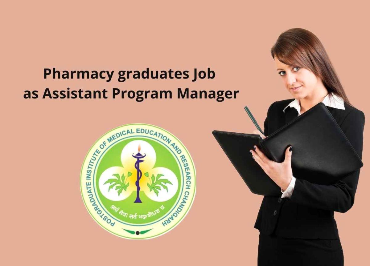 Job for Pharmacy graduates as Assistant Program Manager at PGIMER