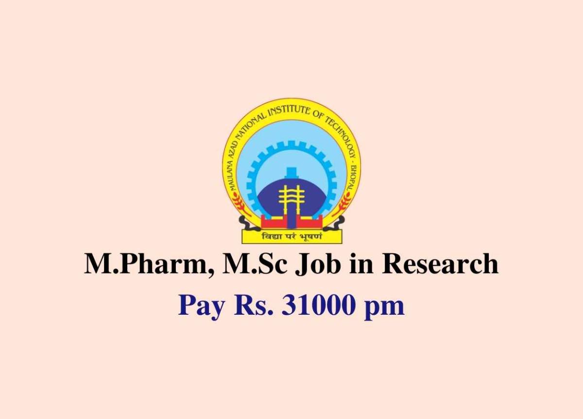 M.Pharm, M.Sc Job in Research at MANIT | PharmaTutor