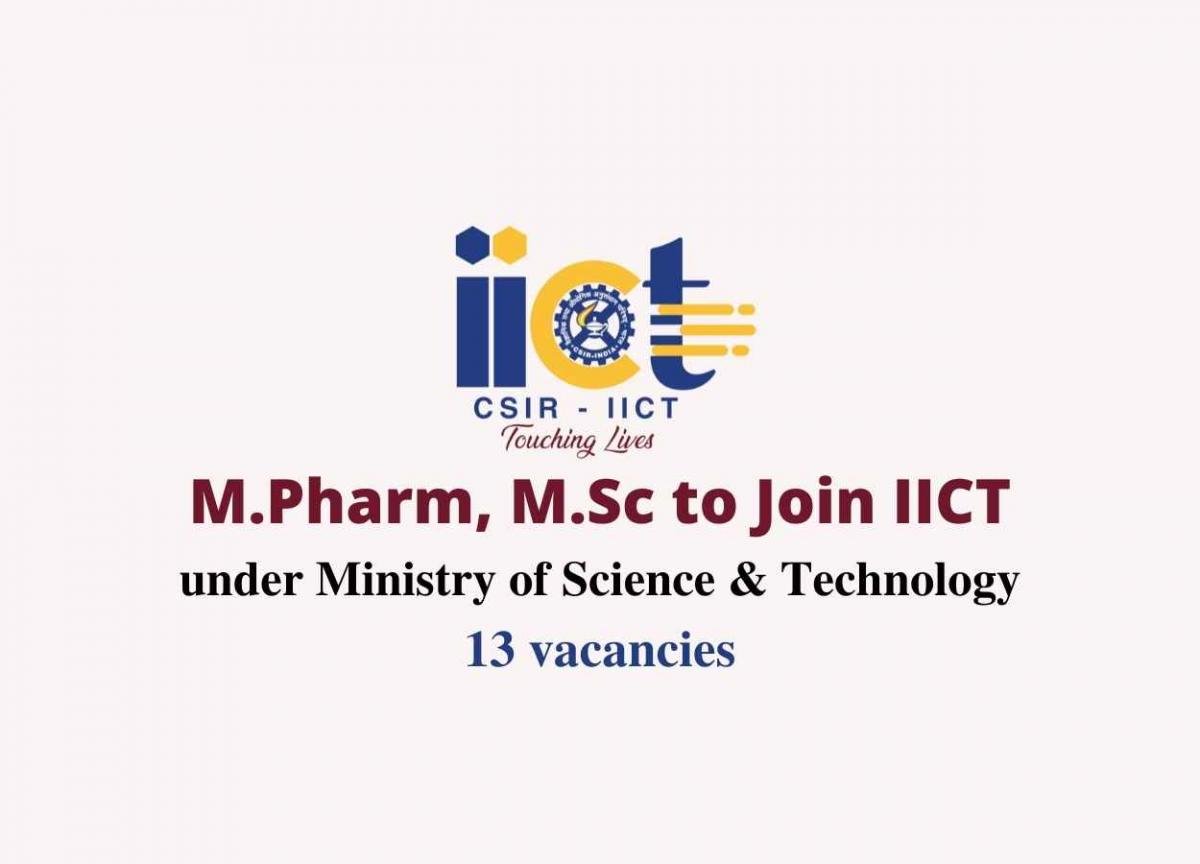 Opportunity for M.Pharm, M.Sc to Join IICT - under Ministry of Science ...