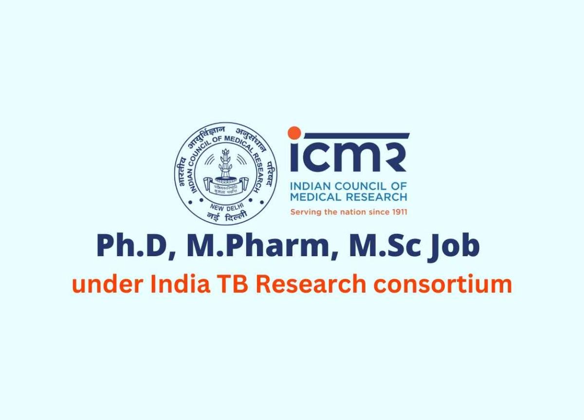 Ph.D, M.Pharm, M.Sc Job under India TB Research consortium | PharmaTutor