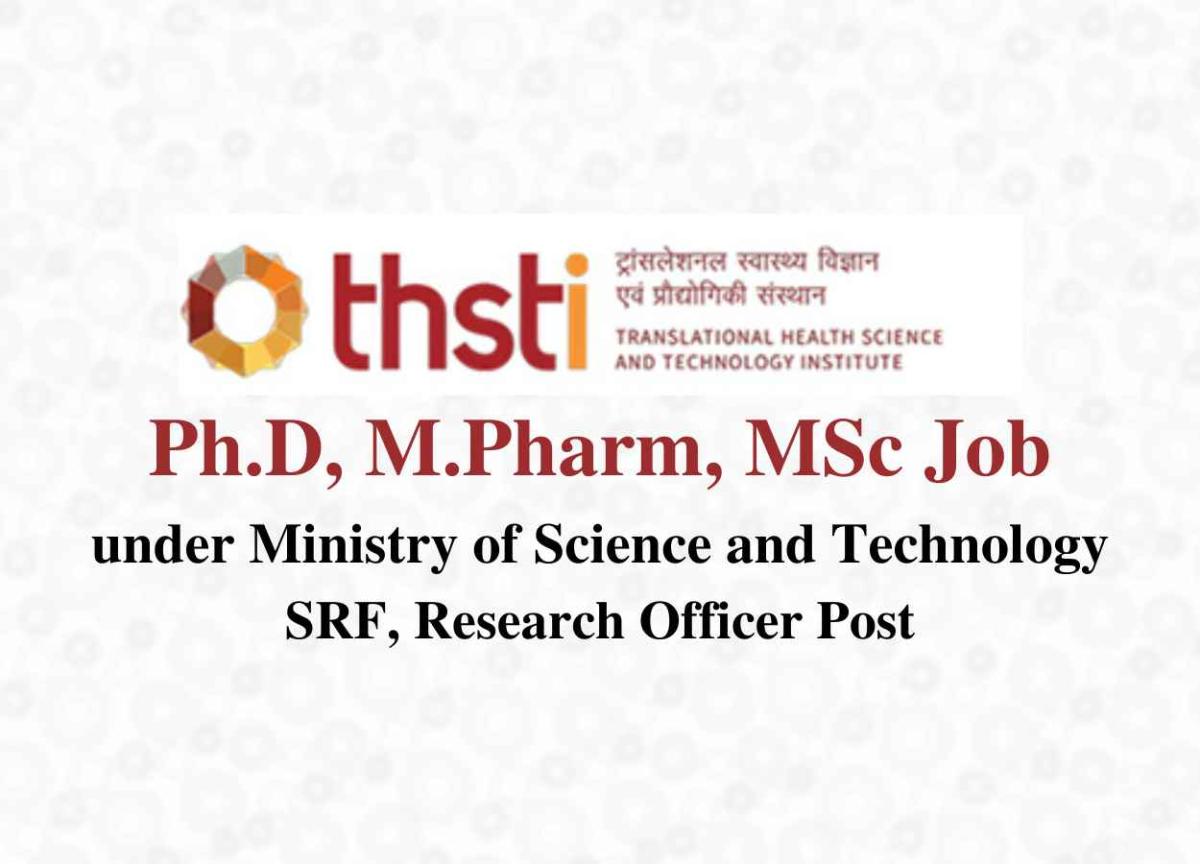 Vacancy for Ph.D, M.Pharm, MSc as SRF, Research Officer at THSTI ...