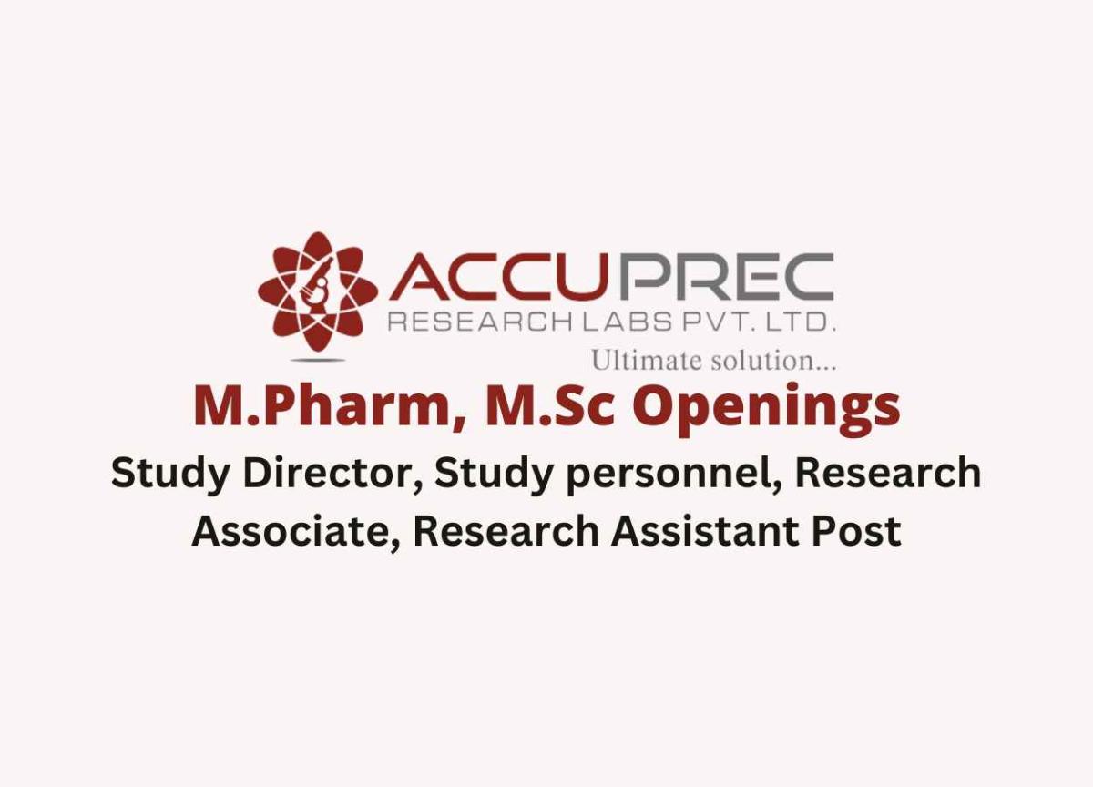 Job Openings for M.Pharm, M.Sc at Accuprec Research Labs PharmaTutor