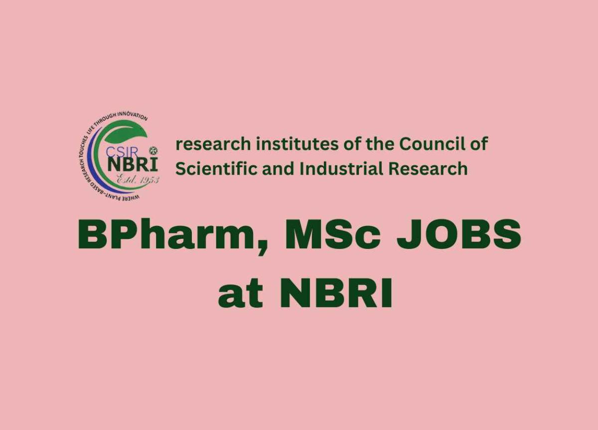 Vacancy for B.Pharm, MSc as Project Associate at NBRI | PharmaTutor