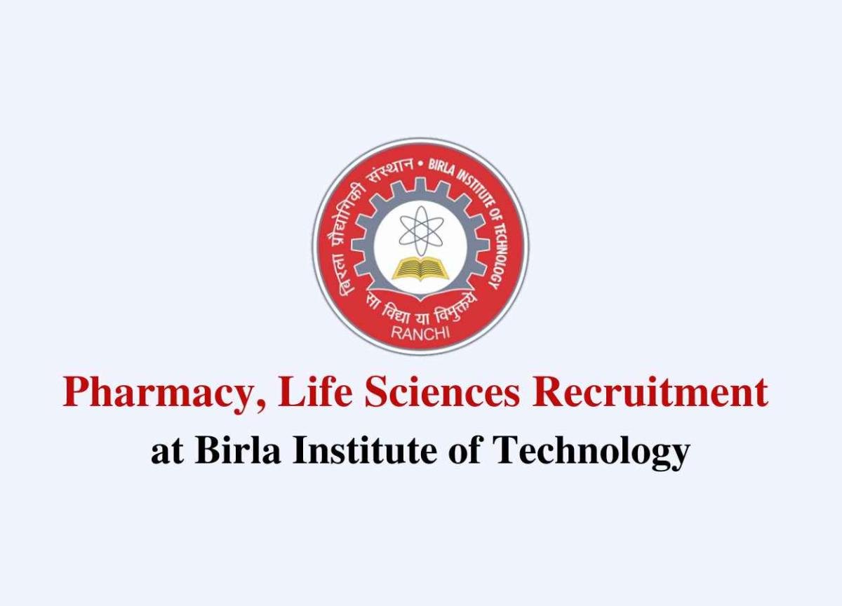 Pharmacy, Life Sciences Recruitment at Birla Institute of Technology ...