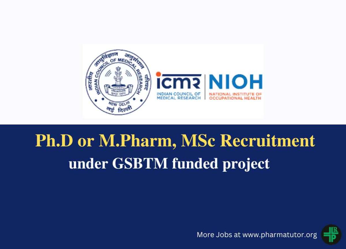 Opportunity for Ph.D or M.Pharm, MSc under GSBTM funded project at NIOH ...