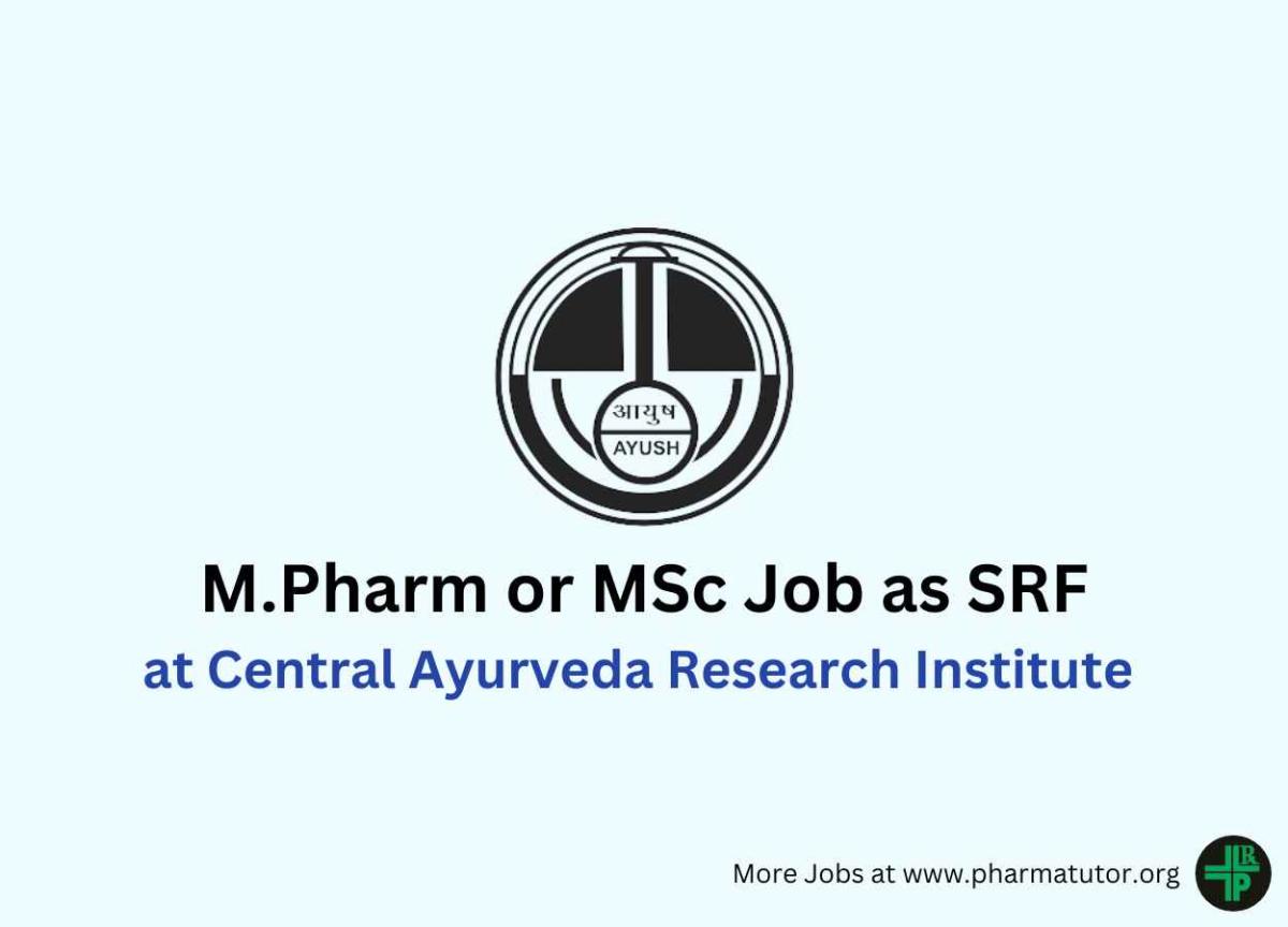 Walk in for M.Pharm or MSc as SRF at Central Ayurveda Research ...