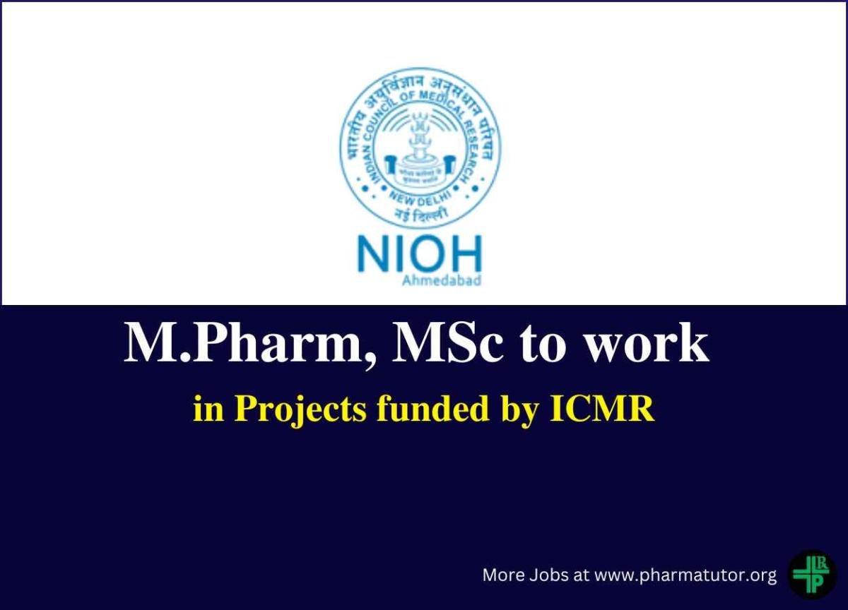 Opportunity for M.Pharm, MSc to work in Projects funded by ICMR at NIOH ...
