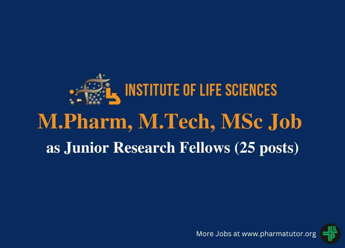 Opportunity for M.Pharm, M.Tech, MSc as JRF at Institute of Life ...