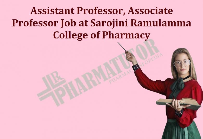 Vacancy for Assistant Professor, Associate Professor at Sarojini Ramulamma College of Pharmacy