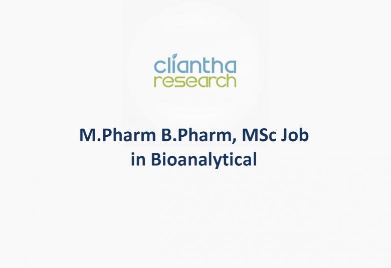 Job for M.Pharm B.Pharm, MSc in Bioanalytical at Cliantha Research