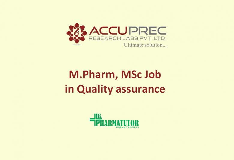 Job for M.Pharm, MSc in Quality assurance at Accuprec Research Labs Pvt Ltd