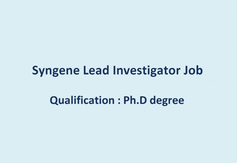 Lead Investigator require at Syngene International Ltd