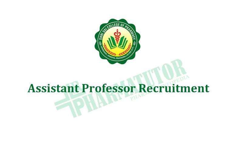 Recruitment for Assistant Professor at Shri Sai College of Pharmacy