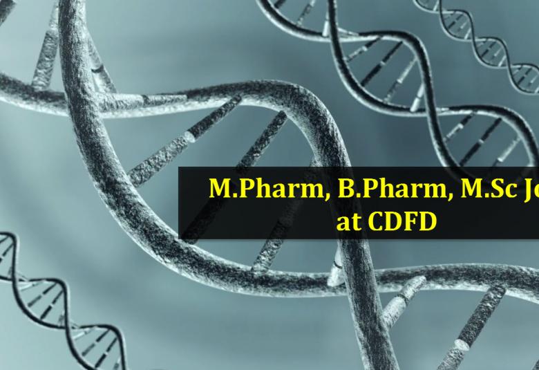 Recruitment for M.Pharm, B.Pharm, M.Sc in research project at CDFD