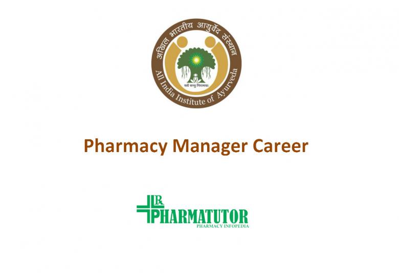 Career as Pharmacy Manager at All India Institute of Ayurveda