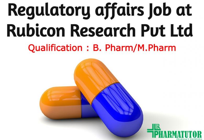 Job for M.Pharm, B.Pharm in Regulatory affairs at Rubicon Research Pvt Ltd