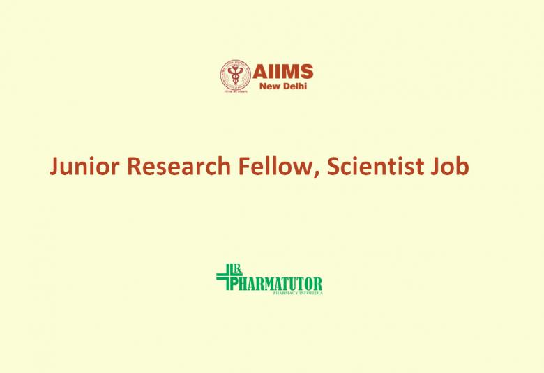 Vacancy for Junior Research Fellow, Scientist at AIIMS