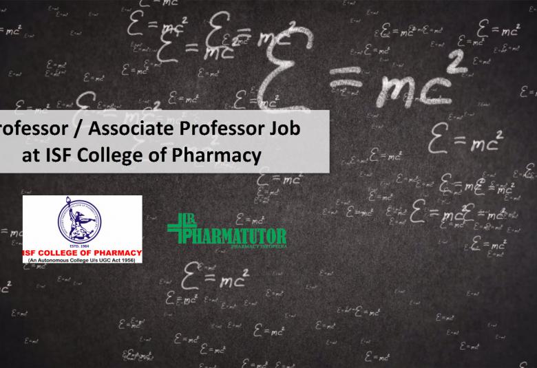 Vacancy for Professor, Associate Professor at ISF College of Pharmacy 