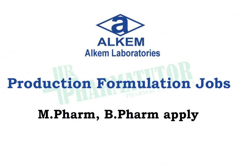 Walk in Interview for Production Formulation at Alkem Laboratories