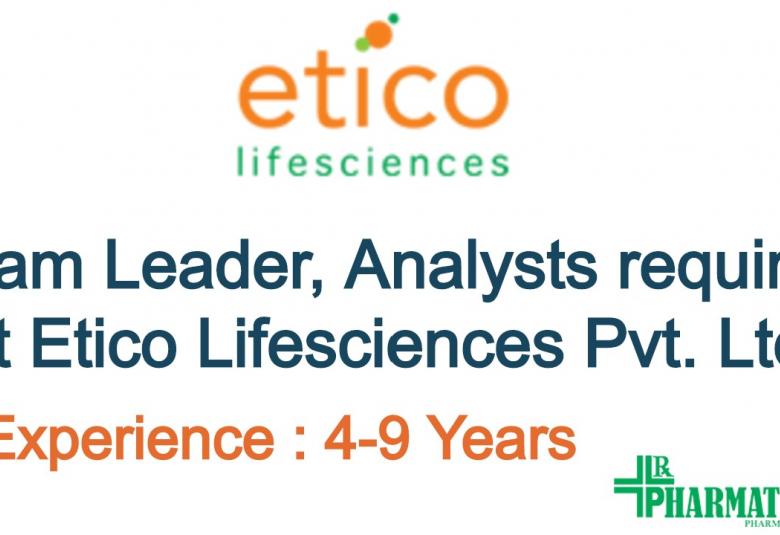 Vacancy for Team Leader, Analysts at Etico Lifesciences