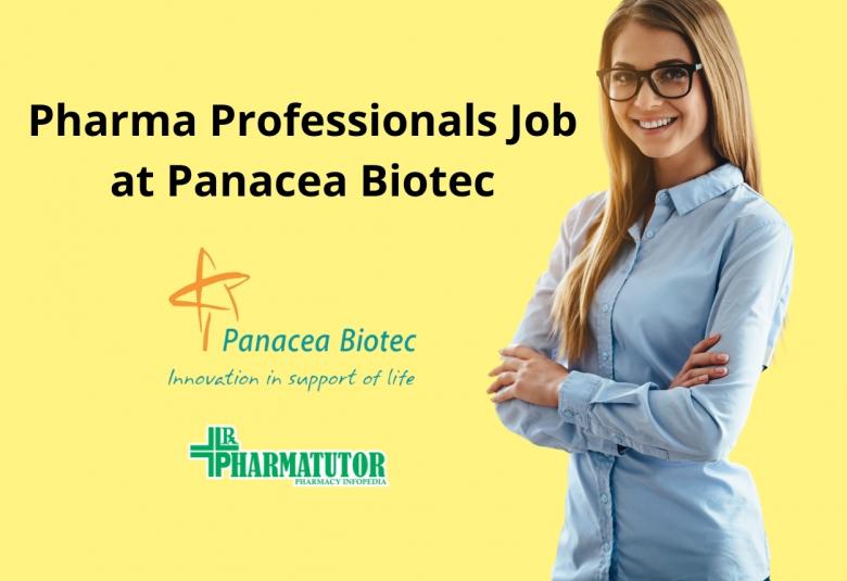 Job for Pharma Professionals at Panacea Biotec