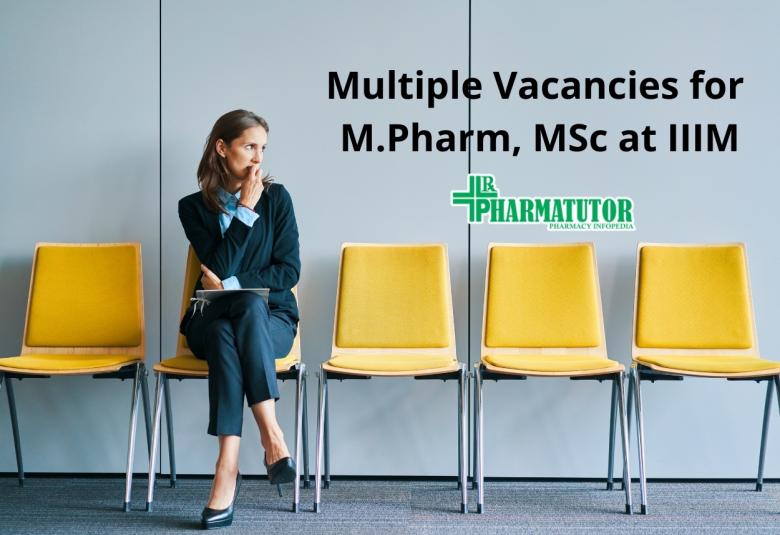 Multiple Vacancies for M.Pharm, MSc at IIIM