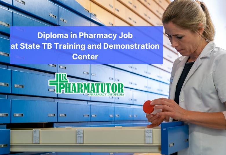 Vacancy for Diploma in Pharmacy at State TB Training and Demonstration Center