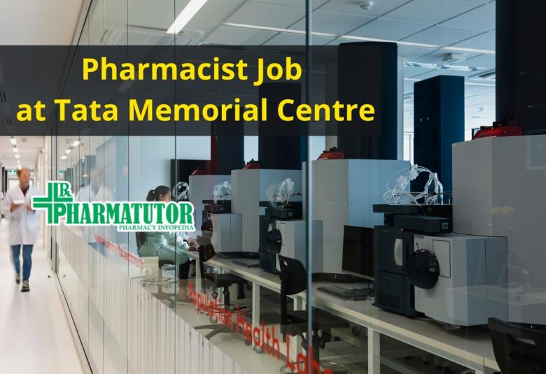 Walk in interview for Pharmacist at Tata Memorial Centre