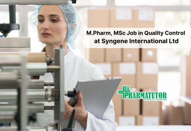 Career for M.Pharm, MSc in Quality Control at Syngene International Ltd