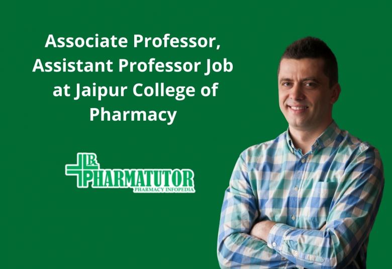 job for Associate Professor, Assistant Professor at Jaipur College of Pharmacy