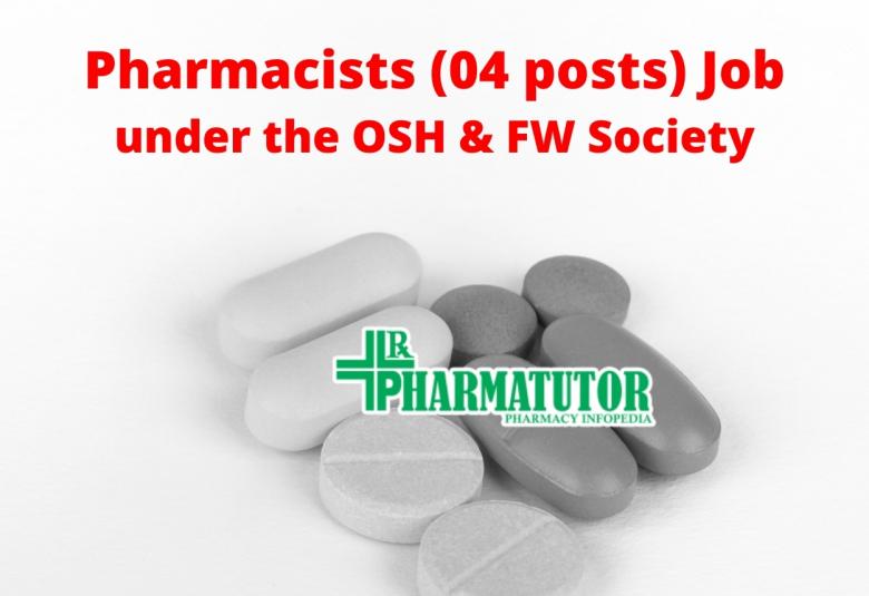 Job for Pharmacists (04 posts) under the OSHFW Society