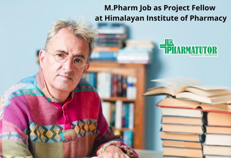 M.Pharm Job as Project Fellow at Himalayan Institute of Pharmacy