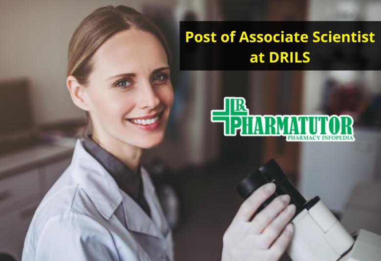 Applications are invited for Post of Associate Scientist at DRILS