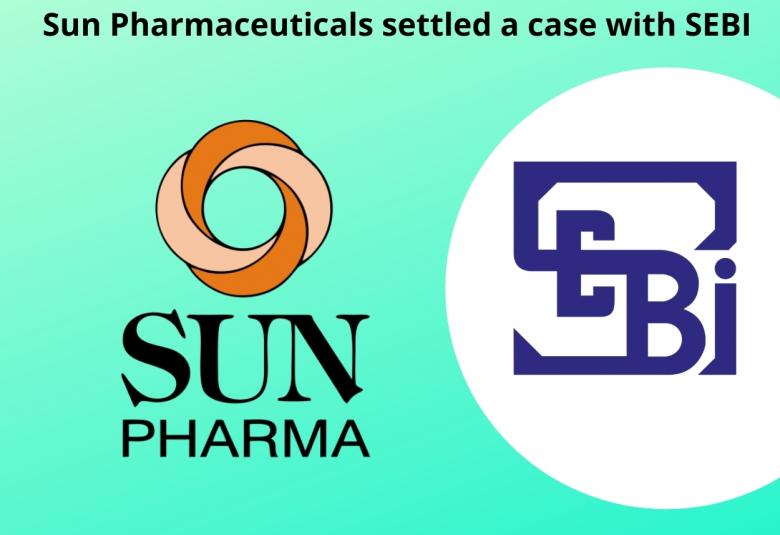 Sun Pharmaceuticals settled a case with SEBI