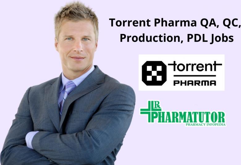 Torrent Pharma QA, QC, Production, PDL Jobs