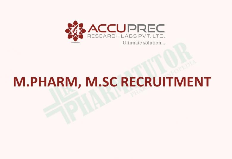 Vacancy for M.Pharm, M.Sc at Accuprec Research Labs
