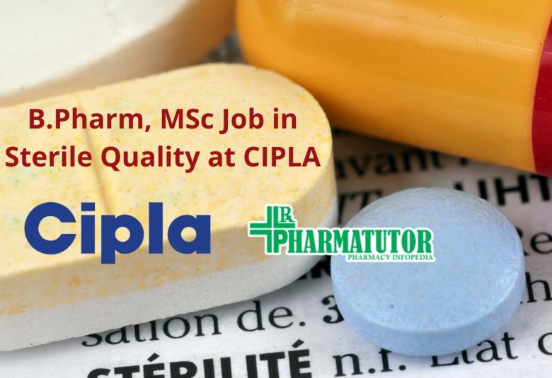 Walk in interview for B.Pharm, MSc in Sterile Quality at Cipla