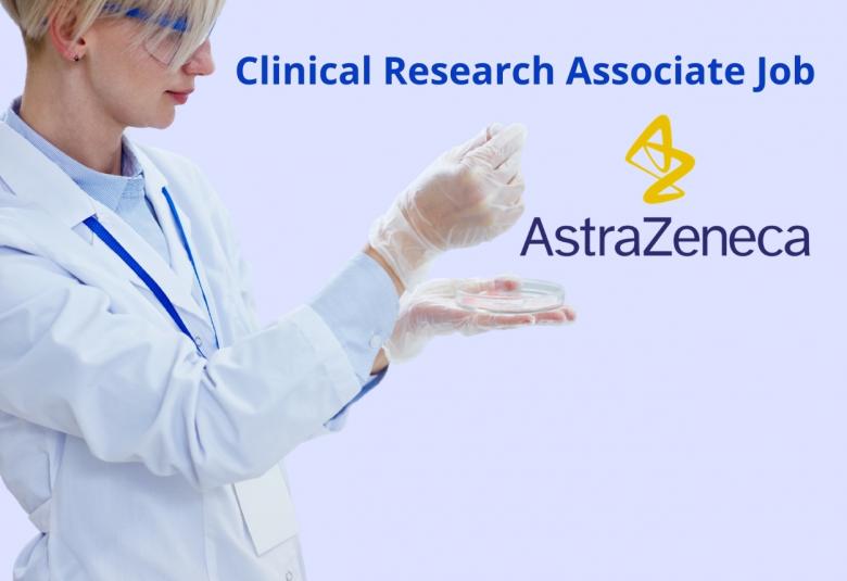 AstraZeneca looking for Clinical Research Associate