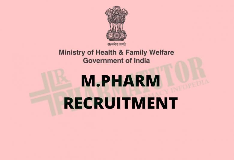 Career for M.Pharm under Ministry of Health and Family Welfare