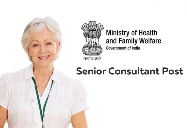 Department of Health and Family Welfare invites applications for post of Senior Consultant 