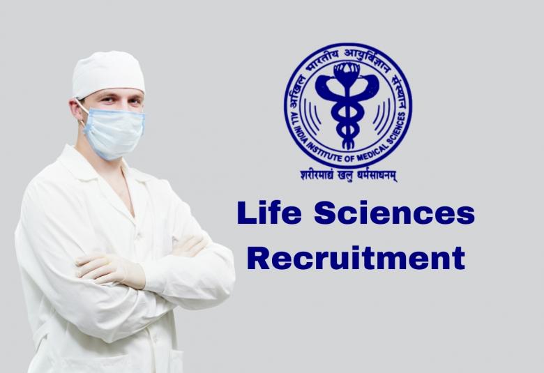 Life Sciences recruitment at All India Institute of Medical Sciences