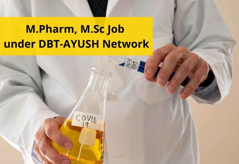 M.Pharm, M.Sc Job under DBT-AYUSH Network