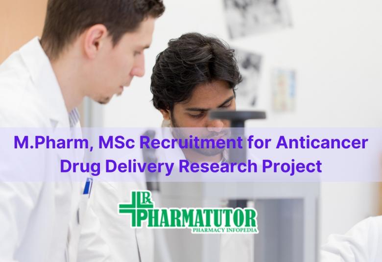 M.Pharm, MSc Recruitment for Anticancer Drug Delivery Research Project